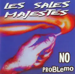No Problemo by Les Sales Majestés album reviews, ratings, credits