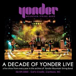 A Decade of Yonder Live, Vol. 6: 2/9/2003 Carrboro, NC by Yonder Mountain String Band album reviews, ratings, credits