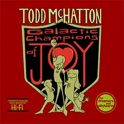 Galactic Champions of Joy by Todd McHatton album reviews, ratings, credits