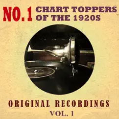 No. 1 Chart Toppers of the 1920s Original Recordings, Vol. 1 by Various Artists album reviews, ratings, credits