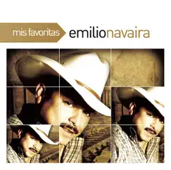 Mis Favoritas: Emilio Navaira by Emilio Navaira album reviews, ratings, credits