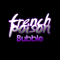 Bubble by French Poison album reviews, ratings, credits