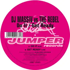 Do It & Get Ready - Single by DJ Massiv & The Rebel album reviews, ratings, credits