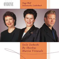 Wolf: Italienisches Liederbuch by Bo Skovhus, Soile Isokoski & Marita Viitasalo album reviews, ratings, credits