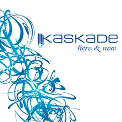 Here and Now by Kaskade album reviews, ratings, credits