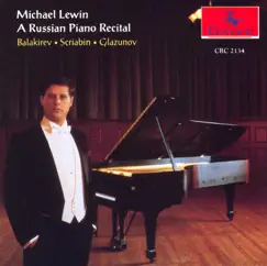 Piano Recital: Lewin, Michael - Balakirev, M.A. - Scriabin, A. - Glazunov, A.K. by Michael Lewin album reviews, ratings, credits