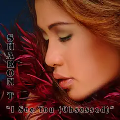 I See You (Obsessed) [Remixes] by Sharon T album reviews, ratings, credits