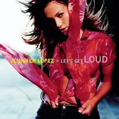 Let's Get Loud (Remixes) - EP by Jennifer Lopez album reviews, ratings, credits