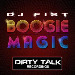 Boogie Magic - Single by DJ Fist album reviews, ratings, credits