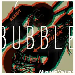 Bubble [Alternate Version] Song Lyrics