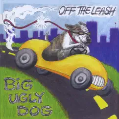 Off the Leash by Big Ugly Dog album reviews, ratings, credits