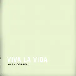 Viva la Vida - Single by Alex Cornell album reviews, ratings, credits