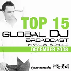 Top 15 Global DJ Broadcast: Markus Schulz - December 2008 by Markus Schulz album reviews, ratings, credits