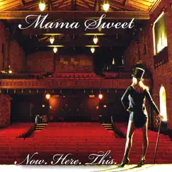 Now. Here. This. by Mama Sweet album reviews, ratings, credits