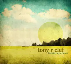 Tuesday Afternoon by Tony R. Clef album reviews, ratings, credits