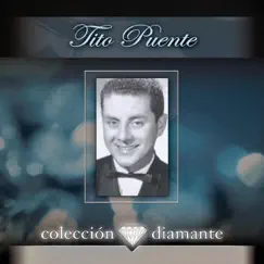 Colección Diamante: Tito Puente by Tito Puente album reviews, ratings, credits