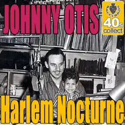 Harlem Nocturne (Digitally Remastered) - Single by Johnny Otis album reviews, ratings, credits