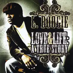 Love & Life: A True Story by L. Boogie album reviews, ratings, credits