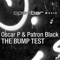 The Bump Test by Oscar P & Patron Black album reviews, ratings, credits