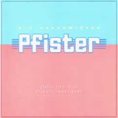 Turn Off the Bubble Machine by Die Geschwister Pfister album reviews, ratings, credits