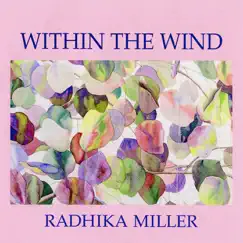 Within the Wind by Radhika Miller album reviews, ratings, credits