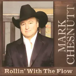 Rollin' With the Flow by Mark Chesnutt album reviews, ratings, credits