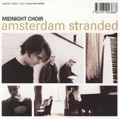 Amsterdam Stranded (Collector's Edition) by Midnight Choir album reviews, ratings, credits