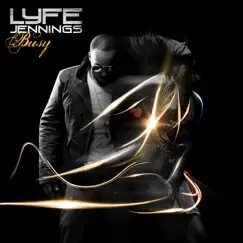 Busy - Single by Lyfe Jennings album reviews, ratings, credits