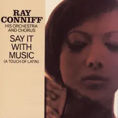 Say It With Music (A Touch of Latin) by Ray Conniff album reviews, ratings, credits