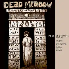 Peel Sessions by Dead Meadow album reviews, ratings, credits