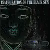 Inauguration of the Black Sun album lyrics, reviews, download