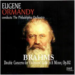 Brahms: Double Concerto for Violin and Cello by The Philadelphia Orchestra & Eugene Ormandy album reviews, ratings, credits