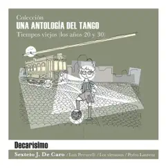 Una Antología del Tango: Decarísimo by Various Artists album reviews, ratings, credits