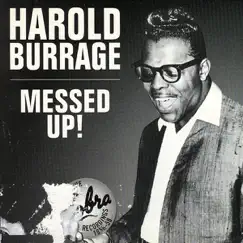 Messed Up! - The Cobra Recordings 1956-1958 by Harold Burrage album reviews, ratings, credits
