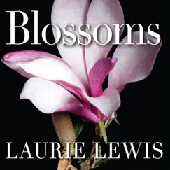 Blossoms by Laurie Lewis album reviews, ratings, credits
