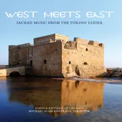 West Meets East: Sacred Music of the Torino Codex by Schola Antiqua of Chicago album reviews, ratings, credits