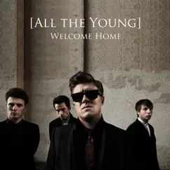 Welcome Home by All the Young album reviews, ratings, credits