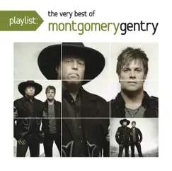 Playlist: The Very Best of Montgomery Gentry by Montgomery Gentry album reviews, ratings, credits