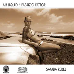 Samba Rebel (feat. Fabrizio Fattori) - Single by Air Liquid album reviews, ratings, credits