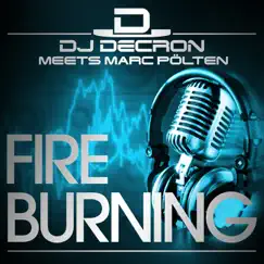 Fire Burning by DJ Decron & Marc Pölten album reviews, ratings, credits
