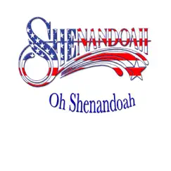 Oh Shenandoah by Shenandoah album reviews, ratings, credits