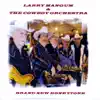 Larry Mangum & the Cowboy Orchestra album lyrics, reviews, download