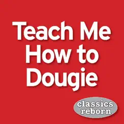 Teach Me How To Dougie - Single by Classics Reborn album reviews, ratings, credits