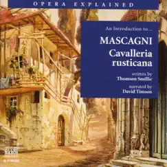 Opera Explained: Mascagni - Cavalleria Rusticana by David Timson album reviews, ratings, credits
