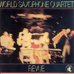 Revue by World Saxophone Quartet album reviews, ratings, credits