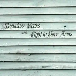 Sleeveless Meeks and the Right to Bare Arms by Sleeveless Meeks and the Right to Bare Arms album reviews, ratings, credits