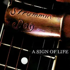 A Sign of Life by Strummin Dog album reviews, ratings, credits