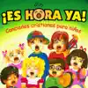 ¡Es Hora Ya! Canciones Cristianas Para Niños album lyrics, reviews, download