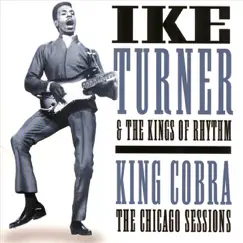 The Chicago Sessions by Ike Turner and the Kings of Rhythm album reviews, ratings, credits