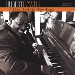 I Don't Feel No Ways Tired by Hubert Powell album reviews, ratings, credits